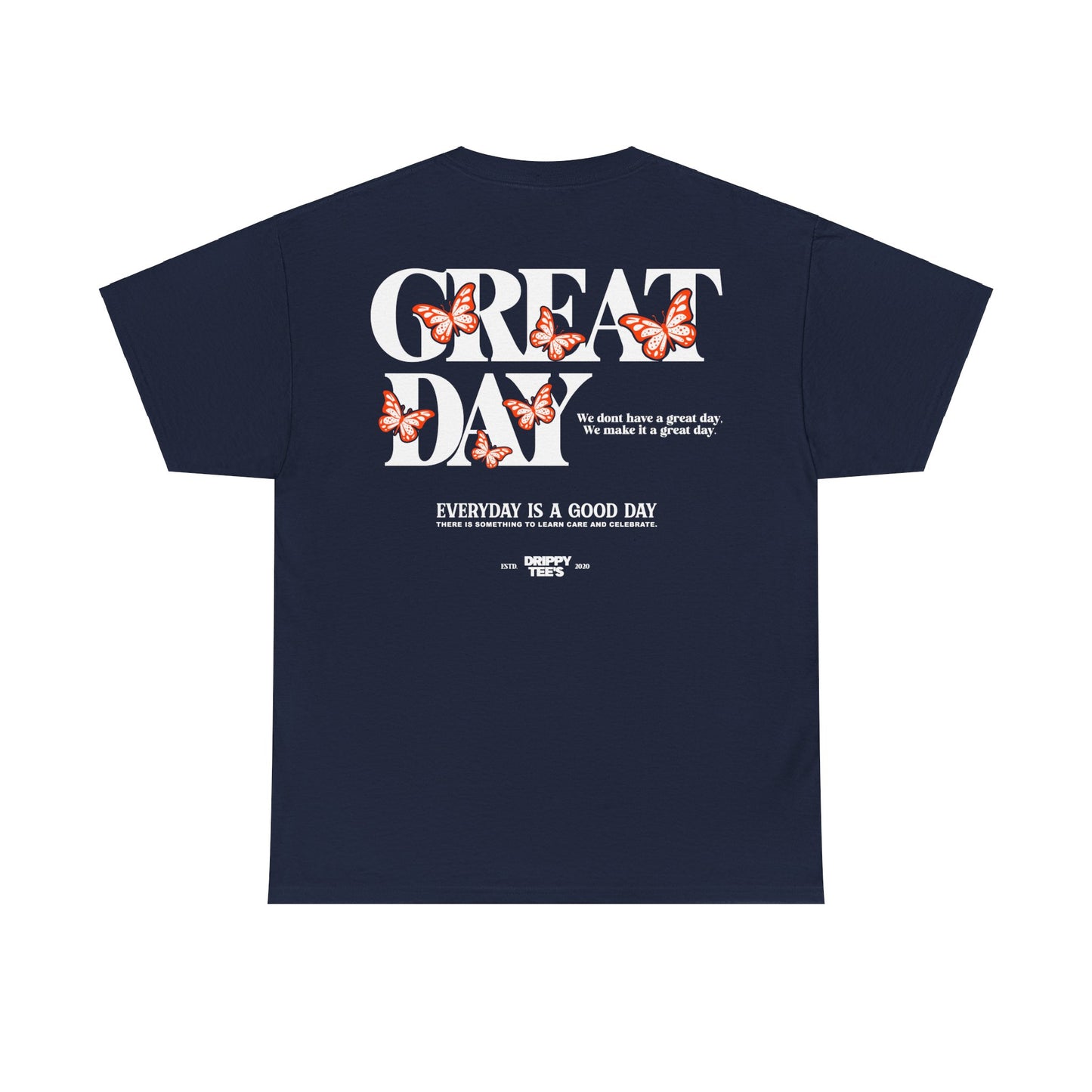 Drippy Tee's Great Day Unisex Heavy Cotton Tee
