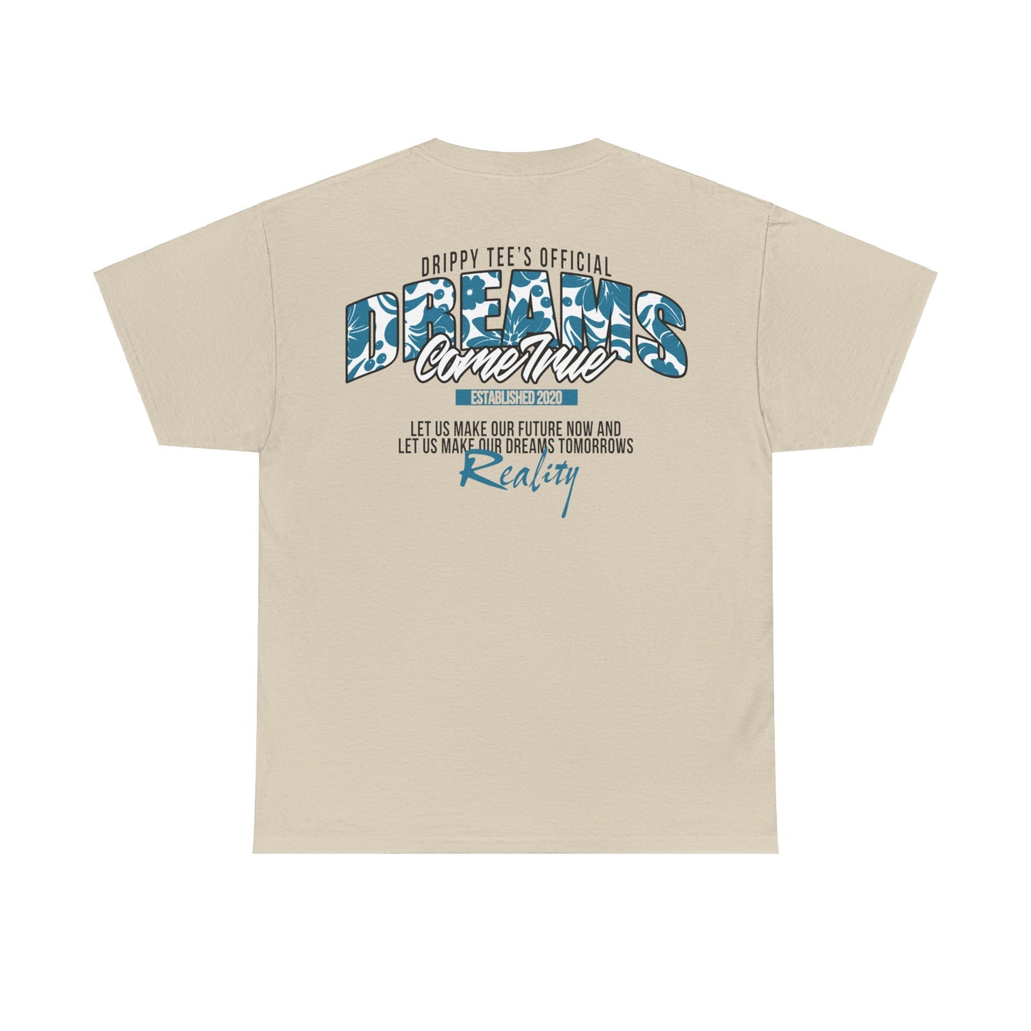 Drippy Tee's EXCLUSIVE Dreams Come True Unisex Heavy Cotton Tee