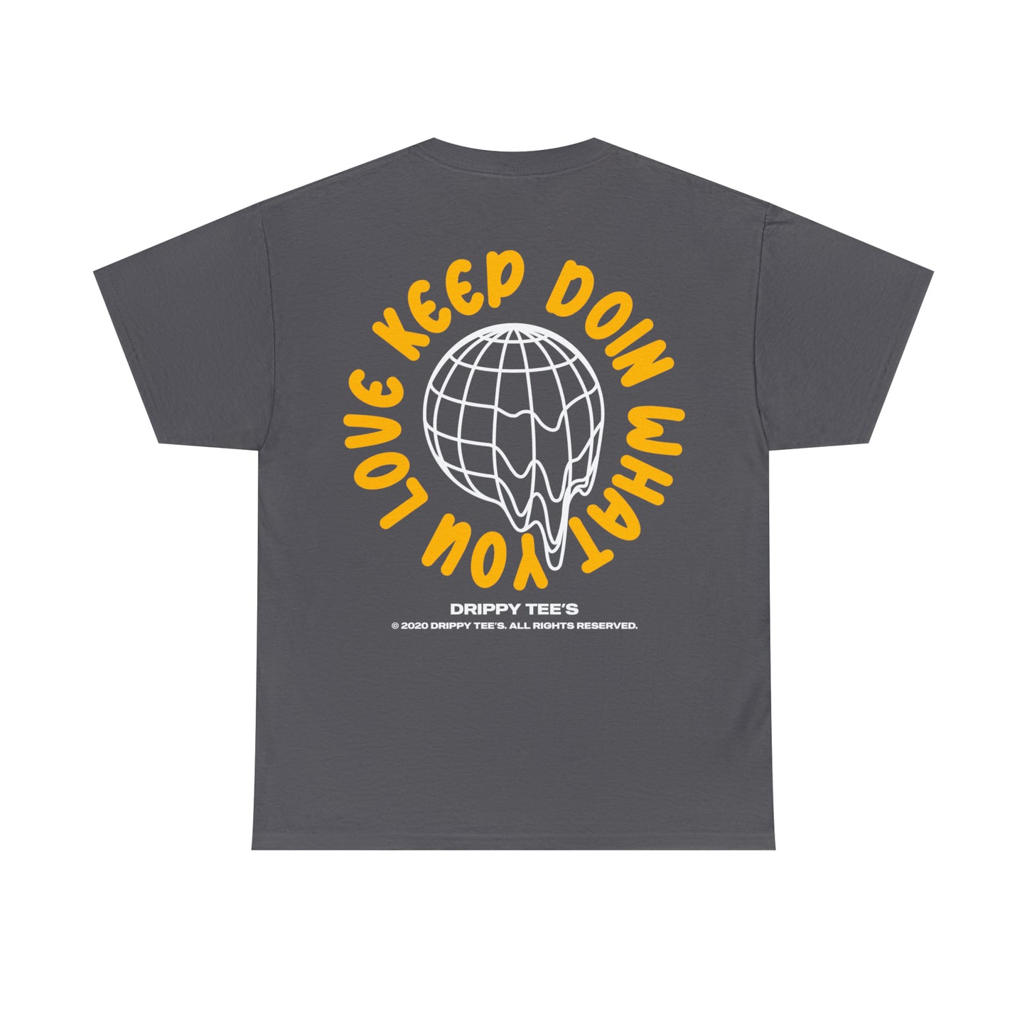 Drippy Tee's Keep Doing What You Love Unisex Heavy Cotton Tee