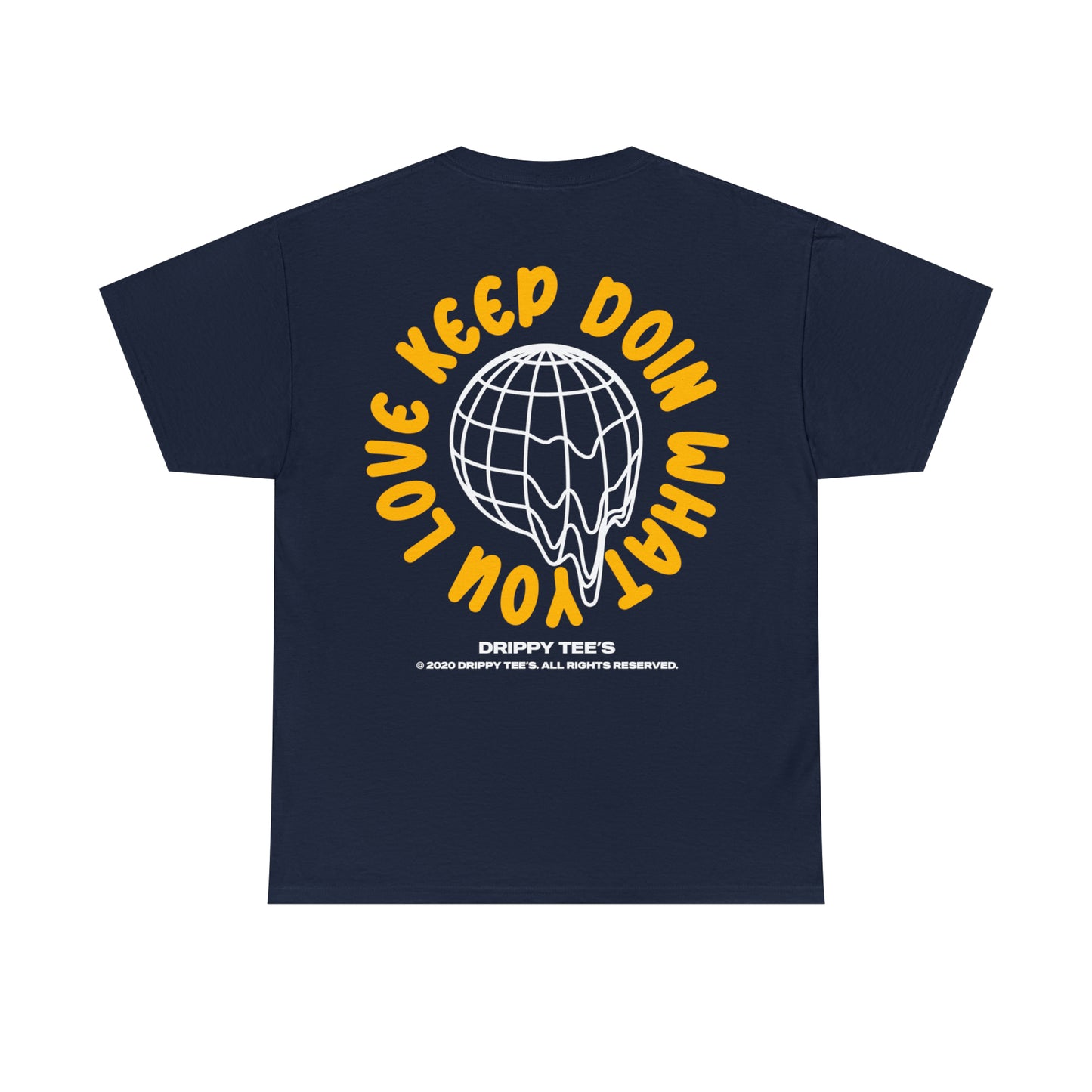 Drippy Tee's Keep Doing What You Love Unisex Heavy Cotton Tee