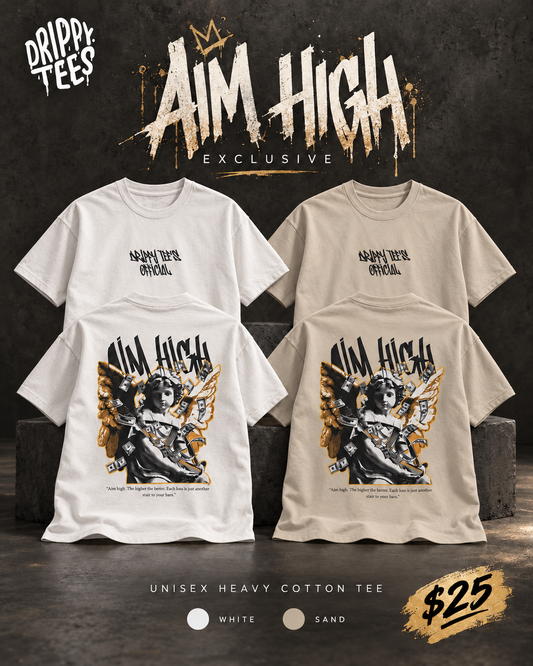 Drippy Tee's EXCLUSIVE Aim High Unisex Heavy Cotton Tee