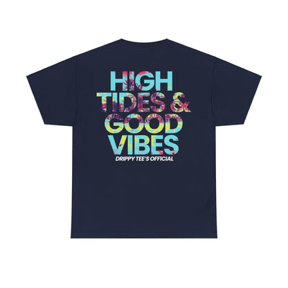 Drippy Tee's High Tides And Good Vibes Unisex Heavy Cotton Tee