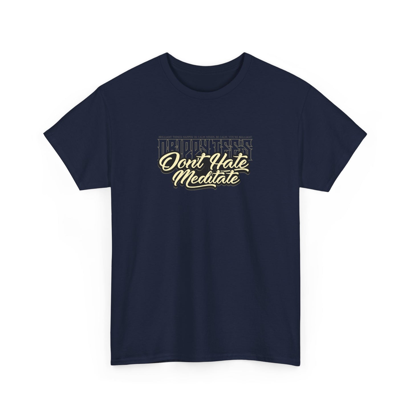 Drippy Tee's Don't Hate Meditate Unisex Heavy Cotton Tee