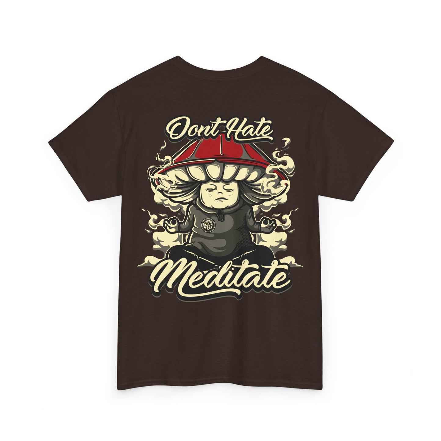 Drippy Tee's Don't Hate Meditate Unisex Heavy Cotton Tee