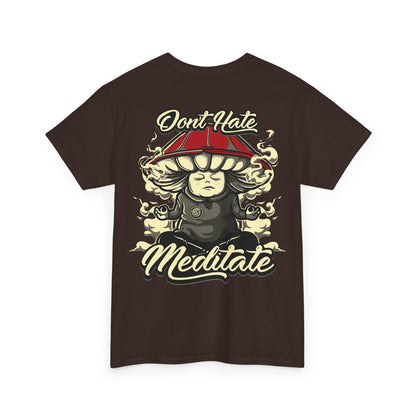 Drippy Tee's Don't Hate Meditate Unisex Heavy Cotton Tee