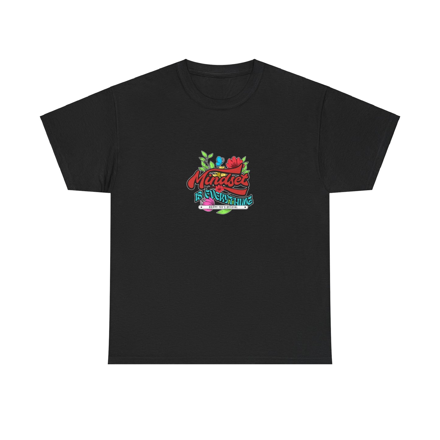 Drippy Tee's Mindset Is Everything Unisex Heavy Cotton Tee