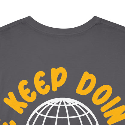 Drippy Tee's Keep Doing What You Love Unisex Heavy Cotton Tee