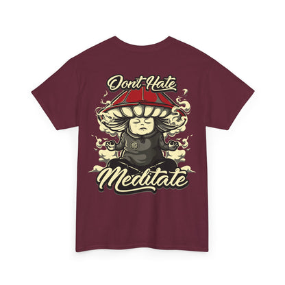 Drippy Tee's Don't Hate Meditate Unisex Heavy Cotton Tee