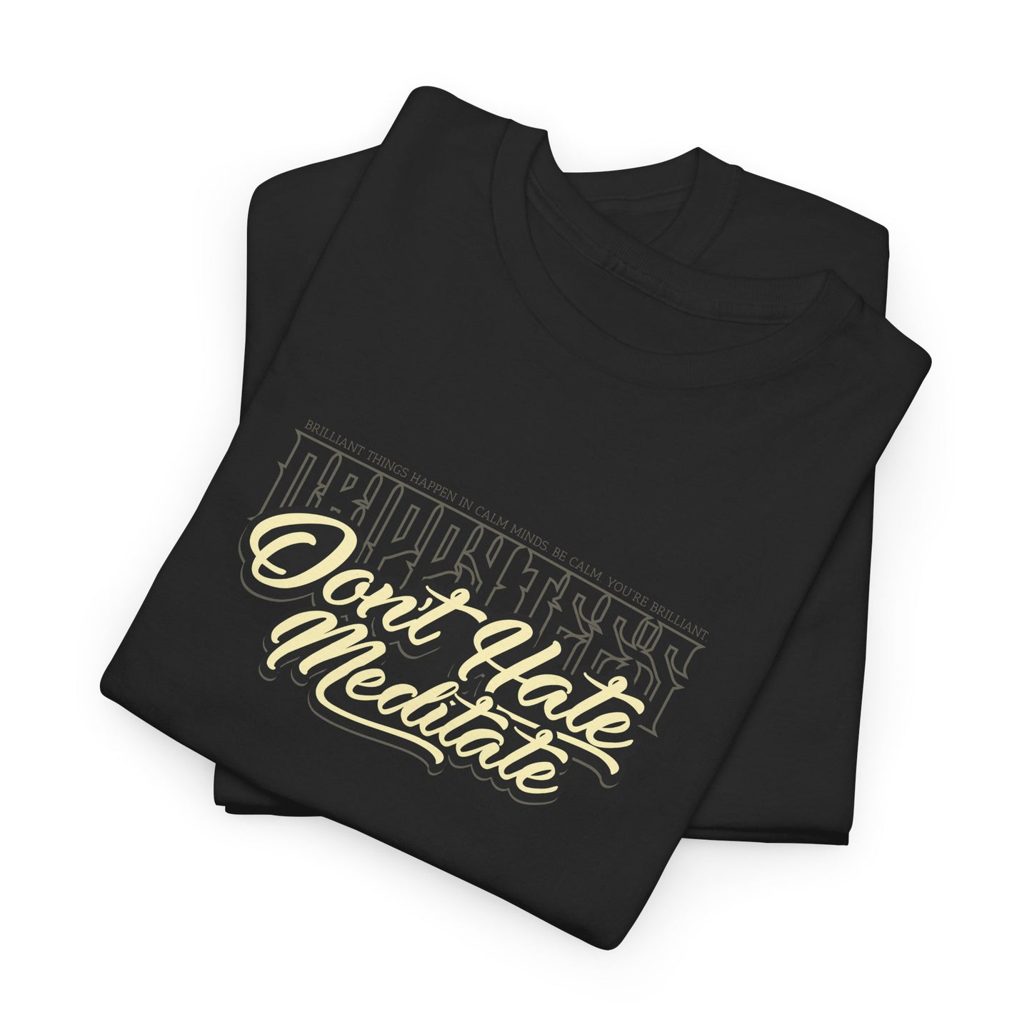 Drippy Tee's Don't Hate Meditate Unisex Heavy Cotton Tee