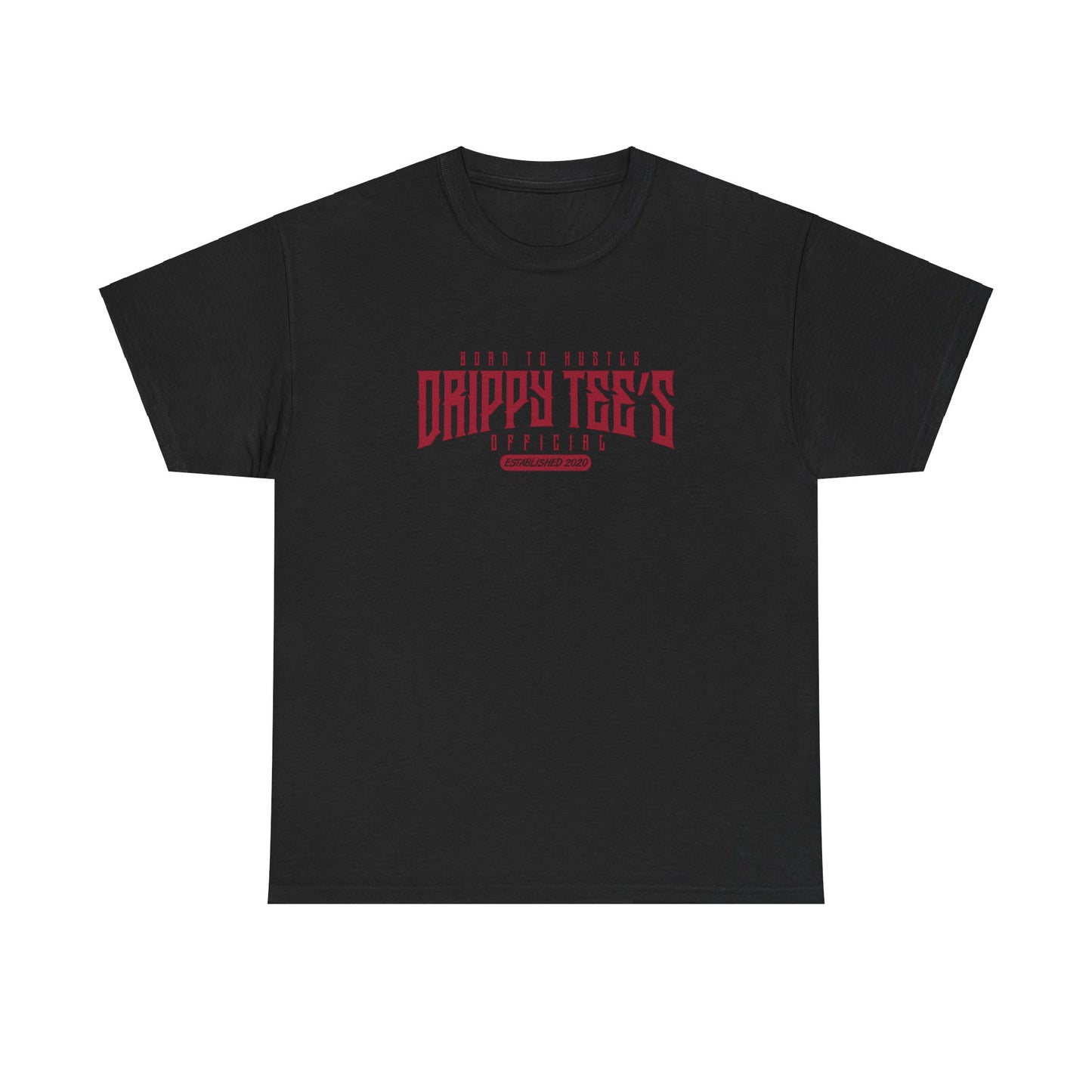 Drippy Tee's Born To Hustle Unisex Heavy Cotton Tee