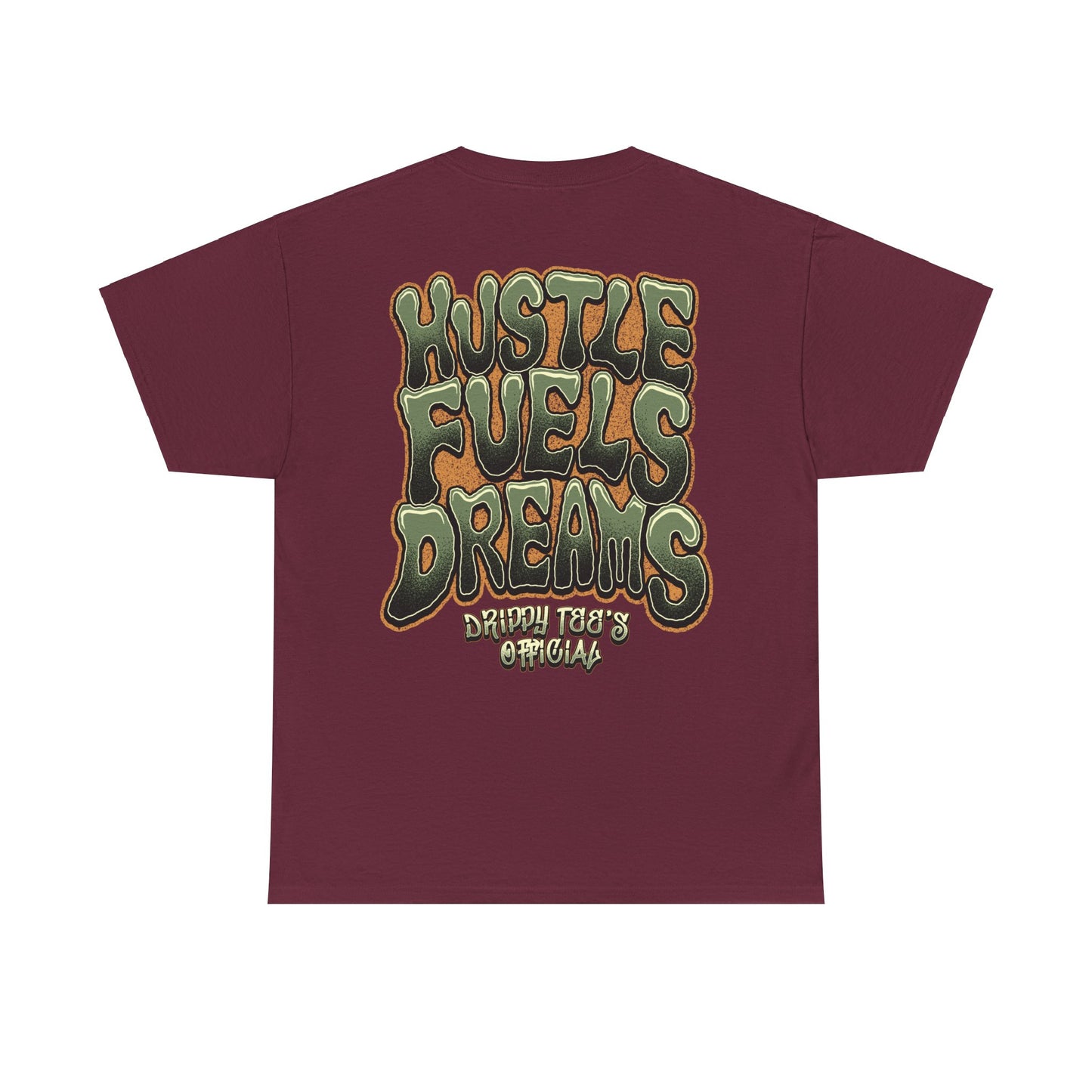 Drippy Tee's Hustle Fuels Dreams Unisex Heavy Cotton Tee