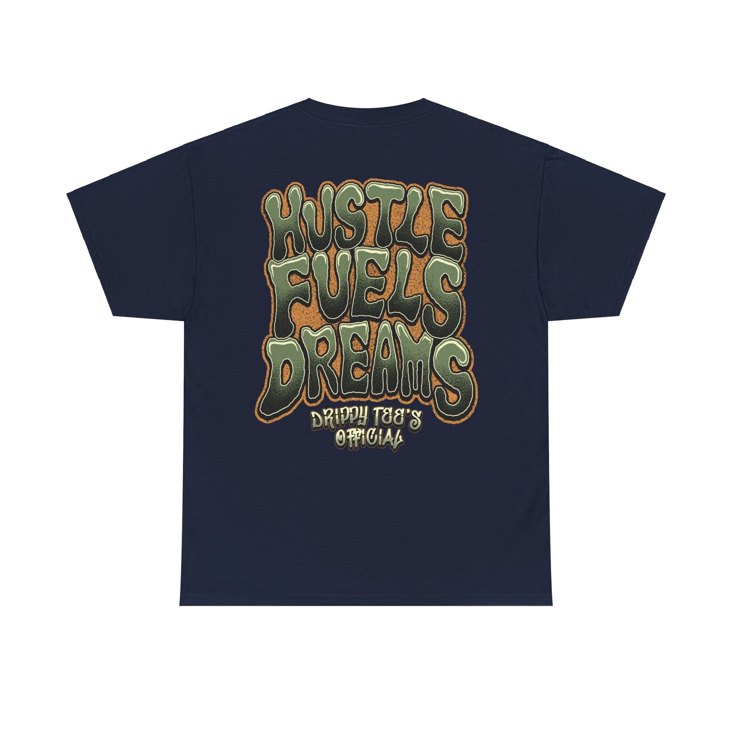 Drippy Tee's Hustle Fuels Dreams Unisex Heavy Cotton Tee