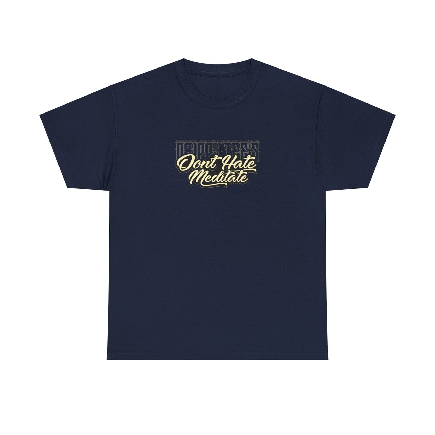 Drippy Tee's Don't Hate Meditate Unisex Heavy Cotton Tee
