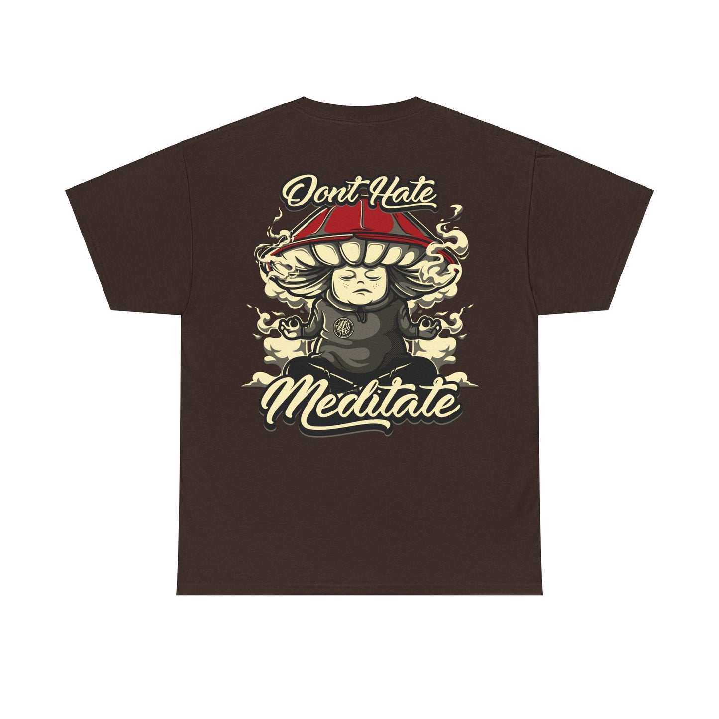 Drippy Tee's Don't Hate Meditate Unisex Heavy Cotton Tee
