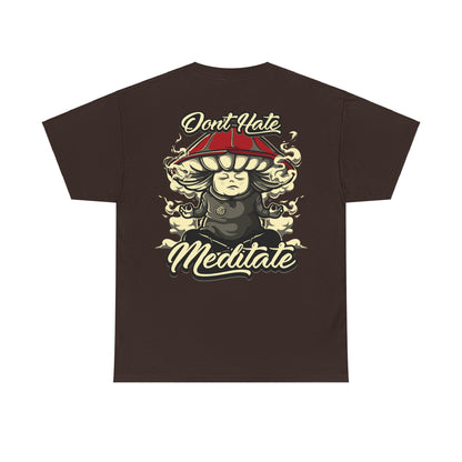 Drippy Tee's Don't Hate Meditate Unisex Heavy Cotton Tee