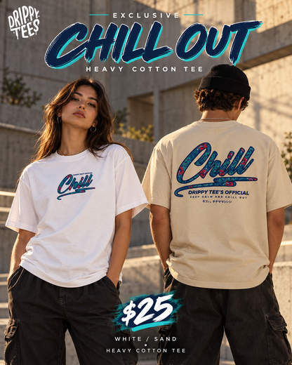 Drippy Tee's EXCLUSIVE Chill Out Unisex Heavy Cotton Tee