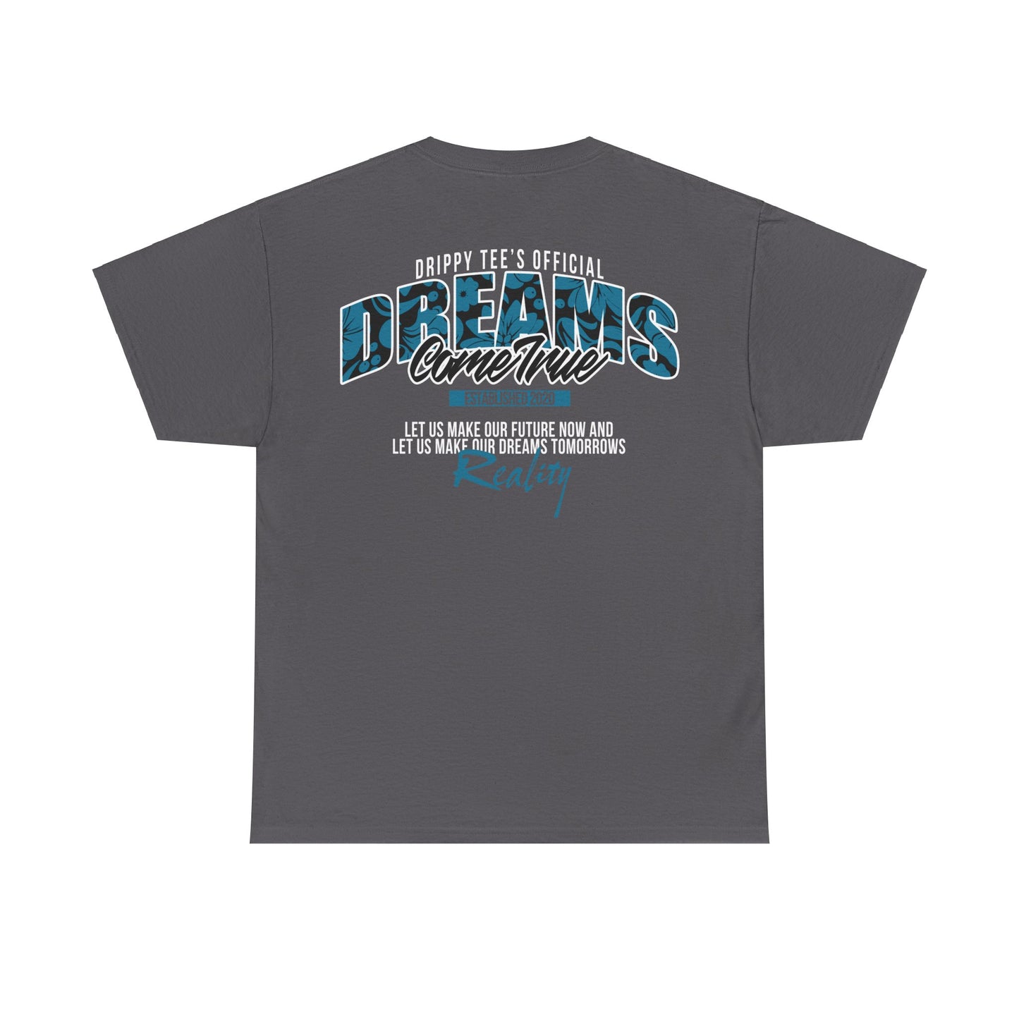 Drippy Tee's Dreams Come True Unisex Heavy Cotton Tee