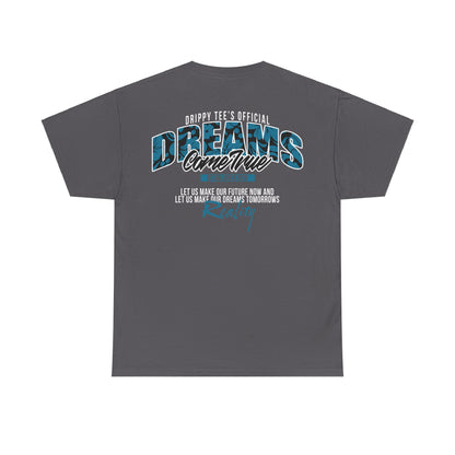 Drippy Tee's Dreams Come True Unisex Heavy Cotton Tee