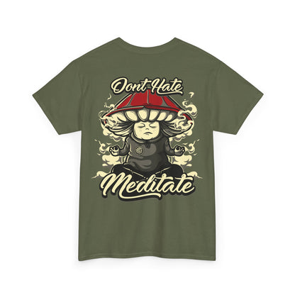 Drippy Tee's Don't Hate Meditate Unisex Heavy Cotton Tee