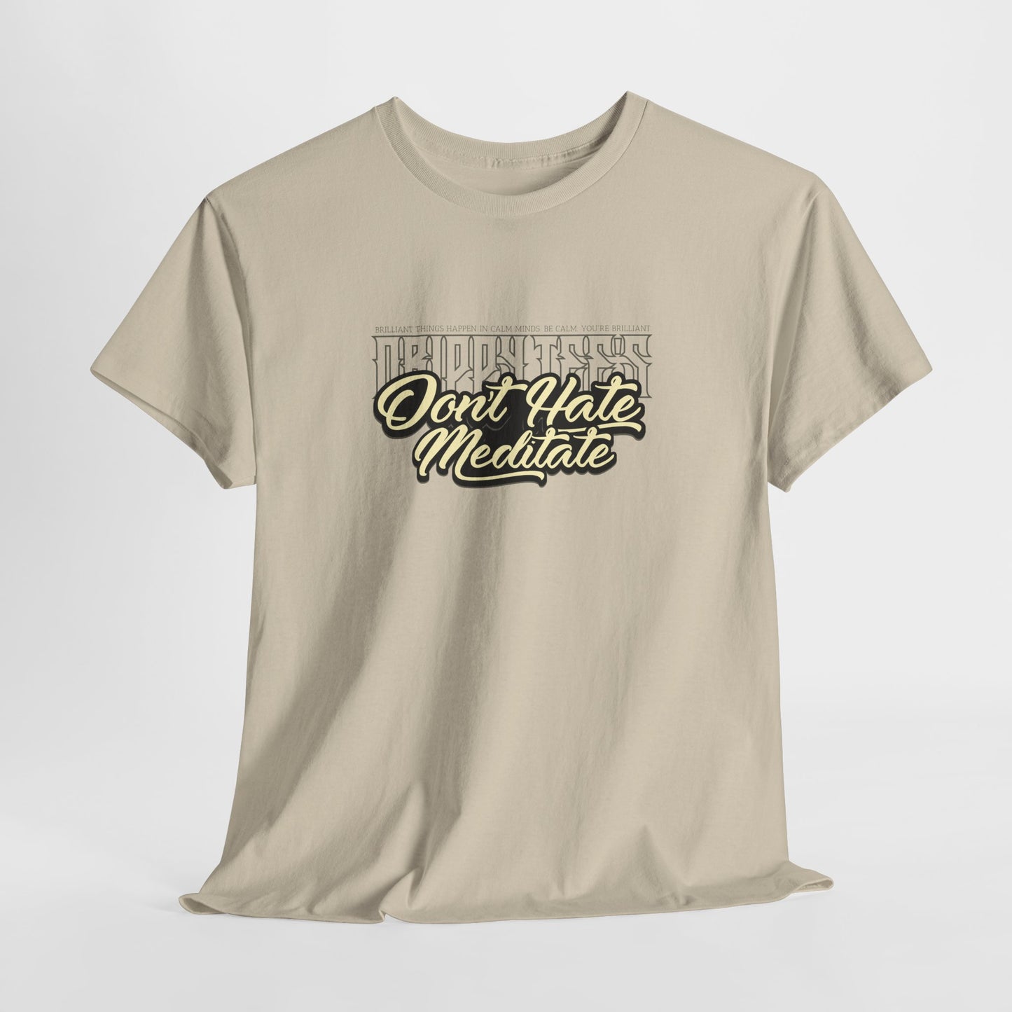 Drippy Tee's Don't Hate Meditate Unisex Heavy Cotton Tee