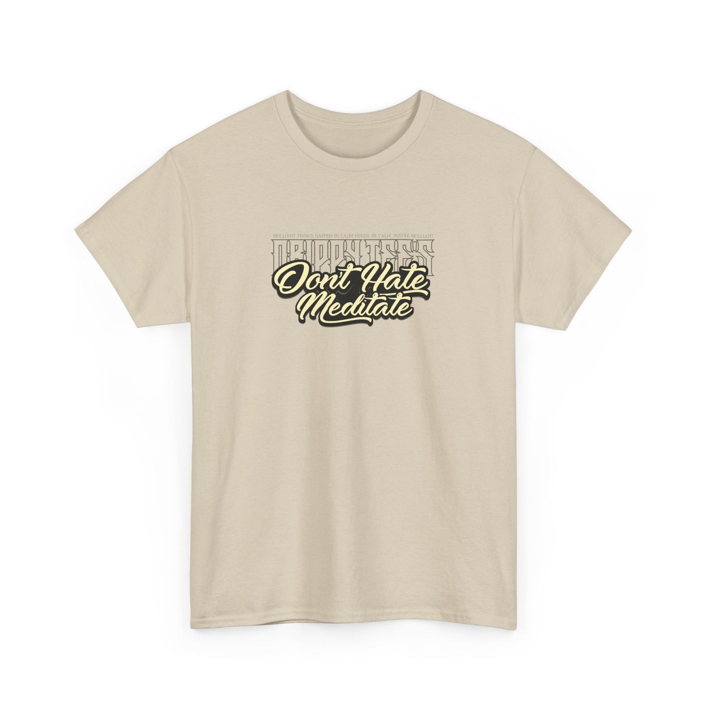 Drippy Tee's Don't Hate Meditate Unisex Heavy Cotton Tee