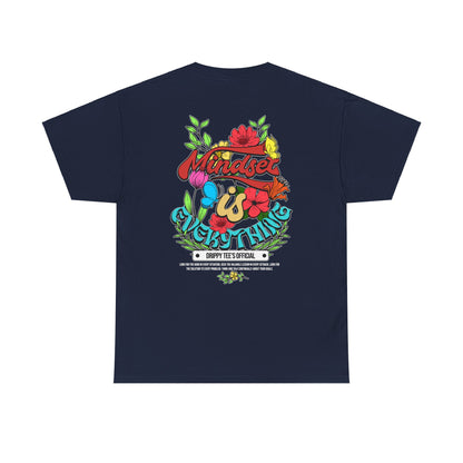 Drippy Tee's Mindset Is Everything Unisex Heavy Cotton Tee