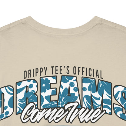 Drippy Tee's EXCLUSIVE Dreams Come True Unisex Heavy Cotton Tee