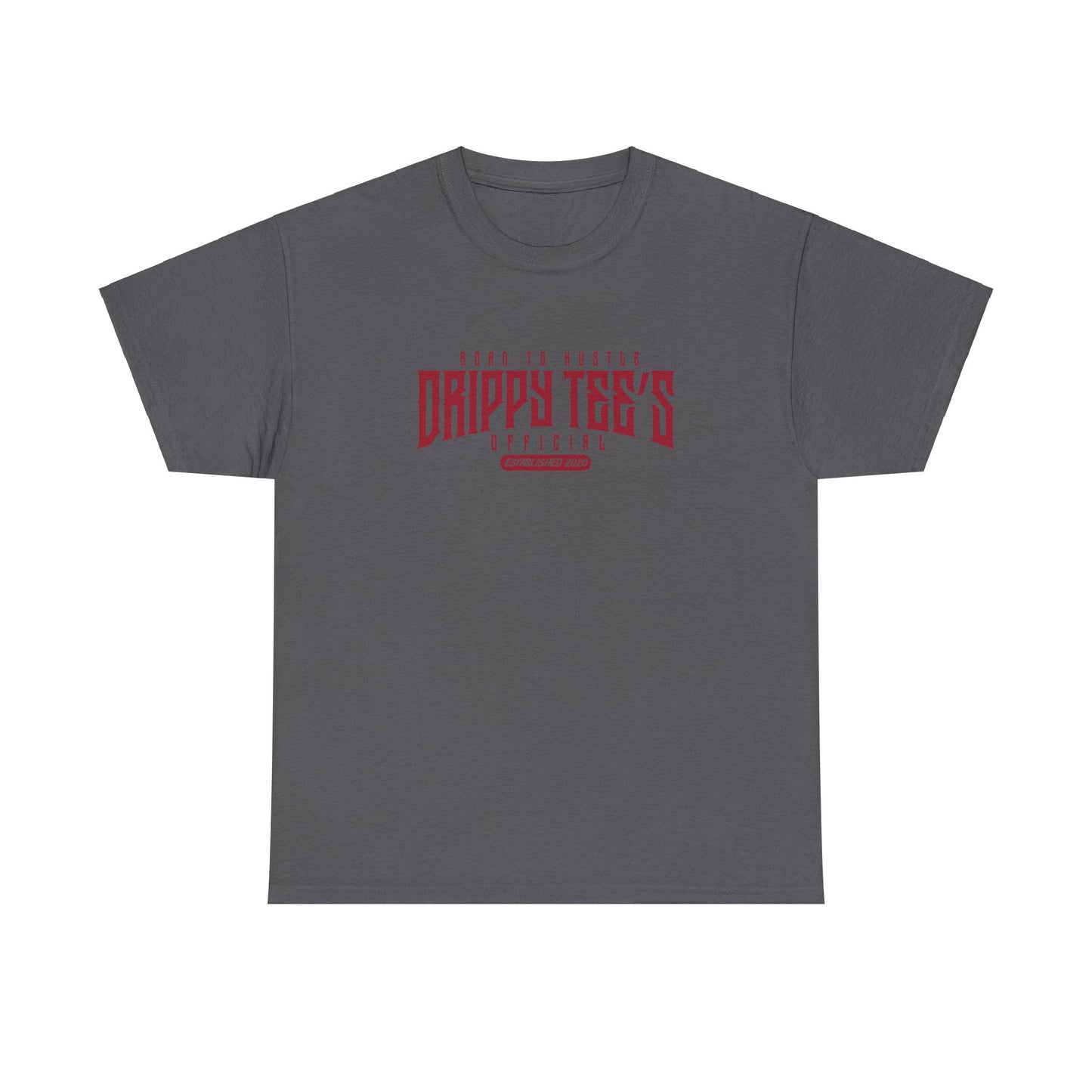Drippy Tee's Born To Hustle Unisex Heavy Cotton Tee