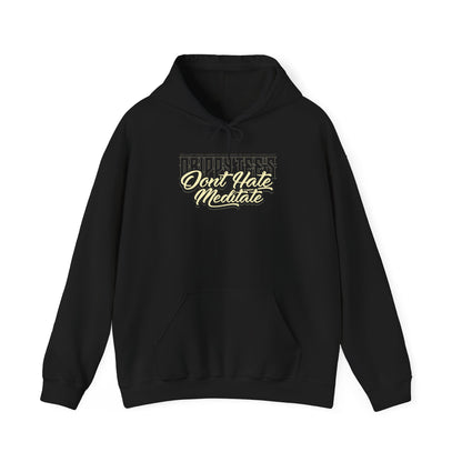 DTO Don't Hate Meditate Unisex Heavy Blend™ Hooded Sweatshirt