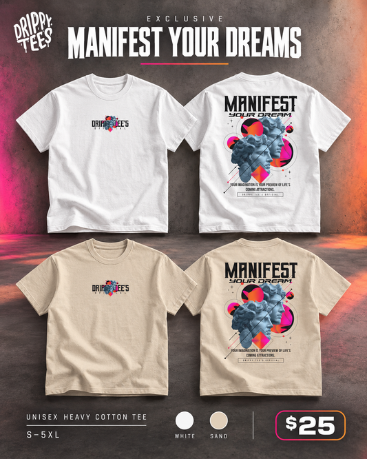 Drippy Tee's EXCLUSIVE Manifest Your Dreams Unisex Heavy Cotton Tee