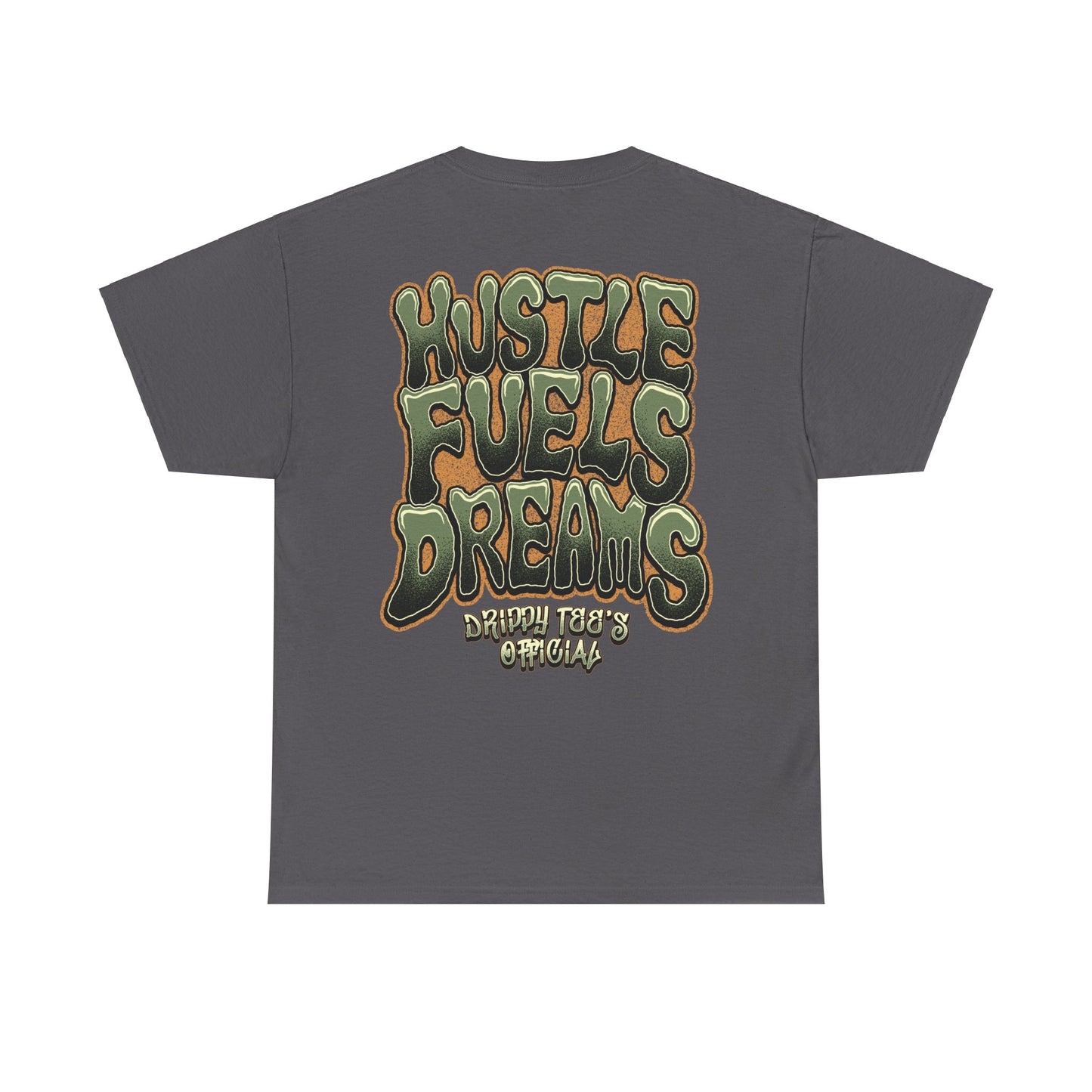 Drippy Tee's Hustle Fuels Dreams Unisex Heavy Cotton Tee