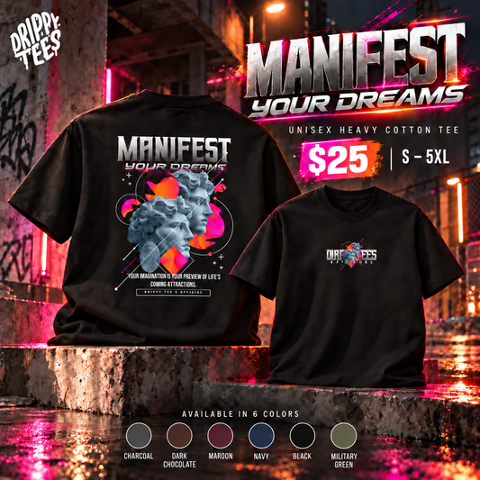 Drippy Tee's Manifest Your Dreams Unisex Heavy Cotton Tee