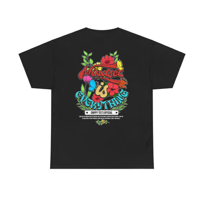 Drippy Tee's Mindset Is Everything Unisex Heavy Cotton Tee