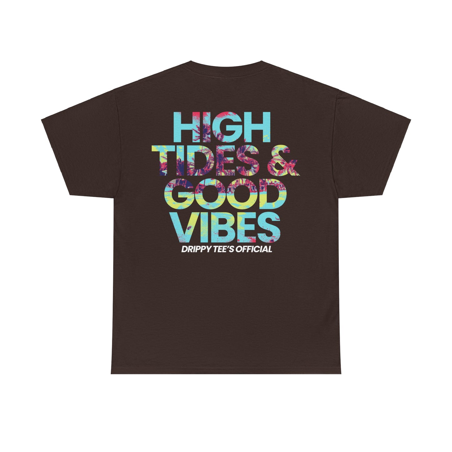 Drippy Tee's High Tides And Good Vibes Unisex Heavy Cotton Tee