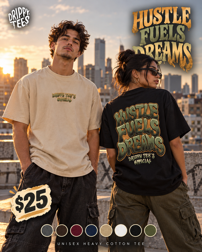 Drippy Tee's Hustle Fuels Dreams Unisex Heavy Cotton Tee