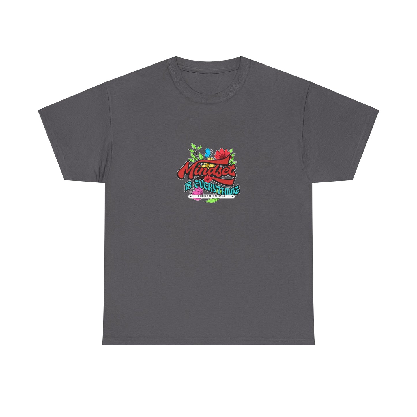 Drippy Tee's Mindset Is Everything Unisex Heavy Cotton Tee