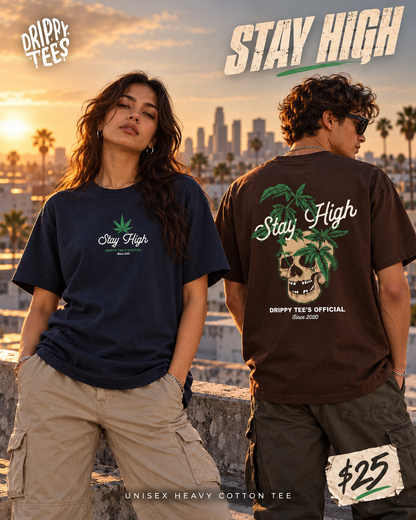 Drippy Tee's Stay High Unisex Heavy Cotton Tee