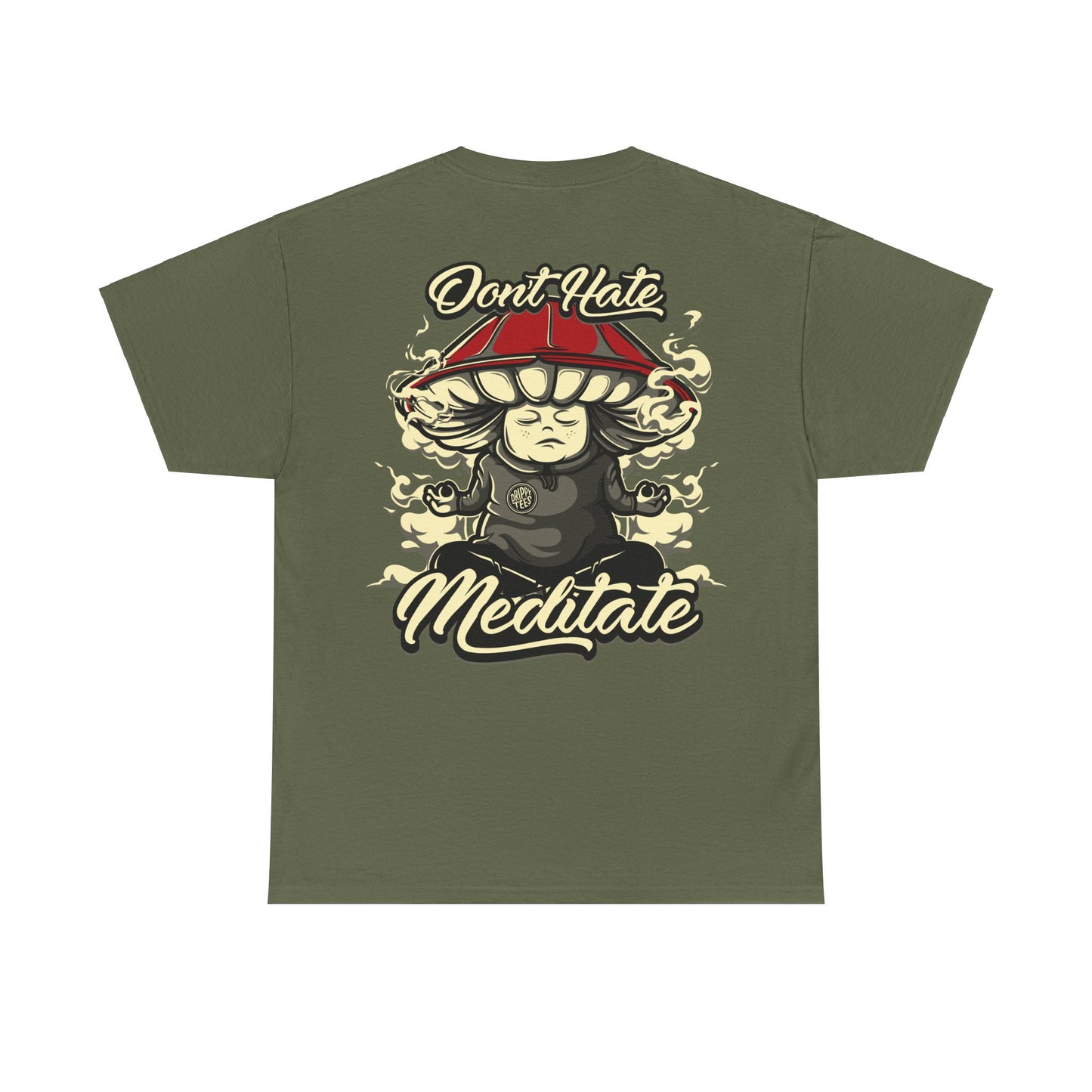 Drippy Tee's Don't Hate Meditate Unisex Heavy Cotton Tee