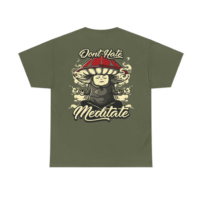 Drippy Tee's Don't Hate Meditate Unisex Heavy Cotton Tee