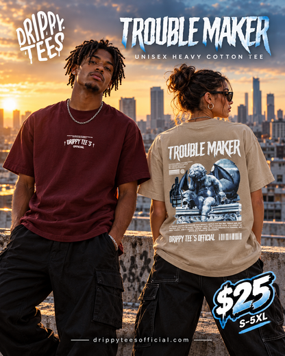 Drippy Tee's Trouble Maker Unisex Heavy Cotton Tee
