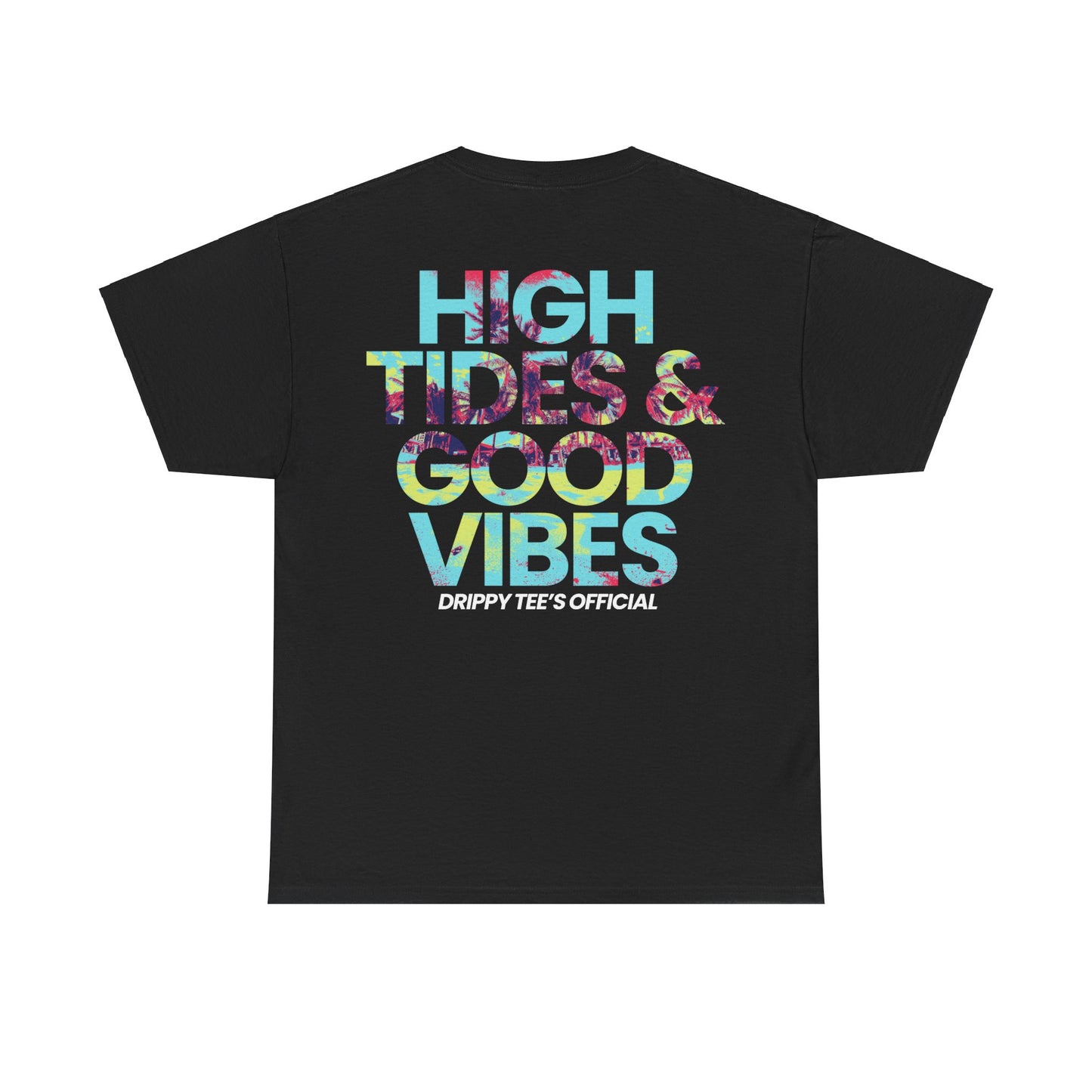 Drippy Tee's High Tides And Good Vibes Unisex Heavy Cotton Tee