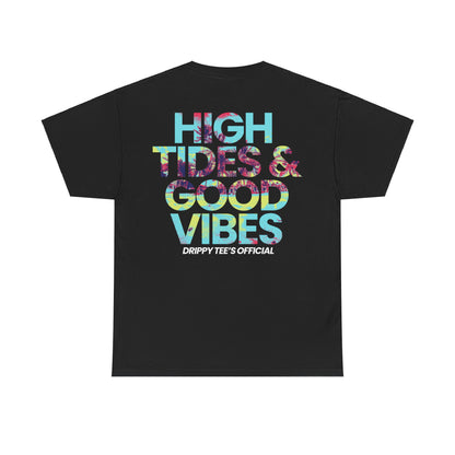 Drippy Tee's High Tides And Good Vibes Unisex Heavy Cotton Tee