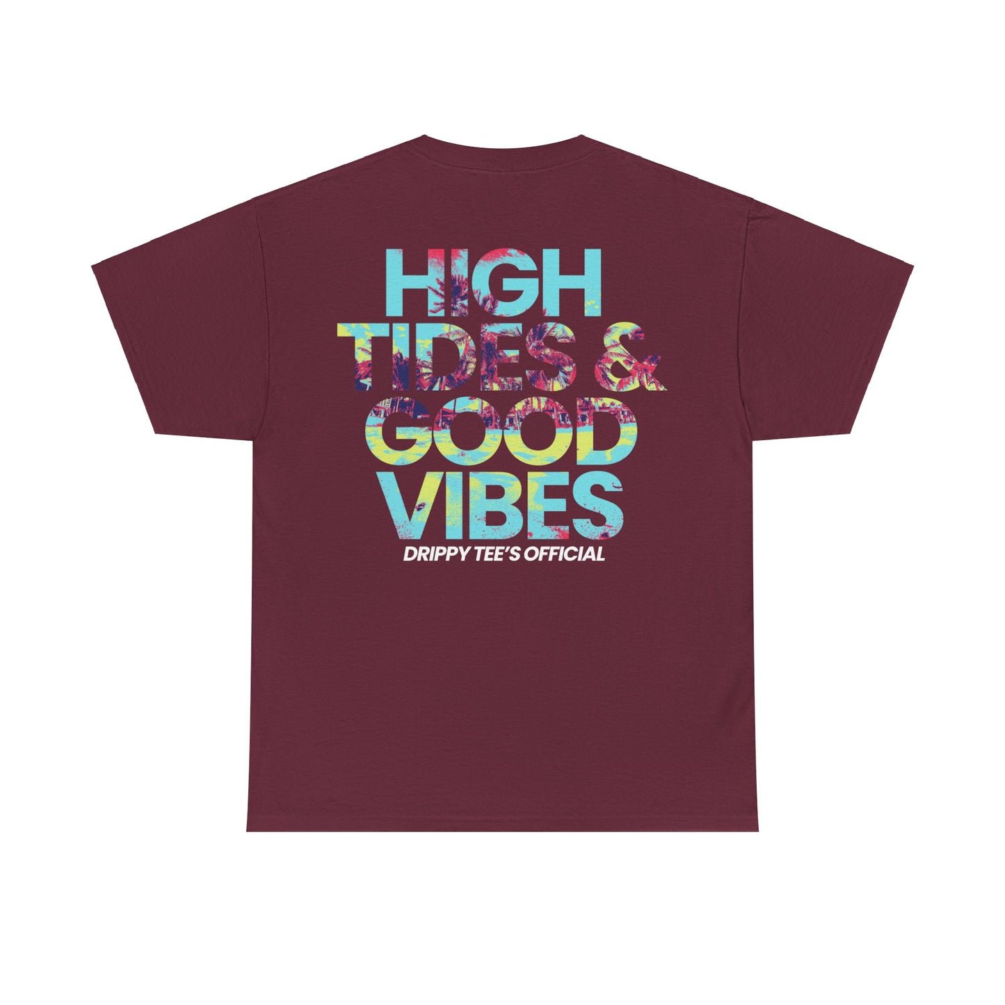 Drippy Tee's High Tides And Good Vibes Unisex Heavy Cotton Tee