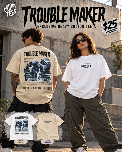 Drippy Tee's EXCLUSIVE Trouble Maker Unisex Heavy Cotton Tee