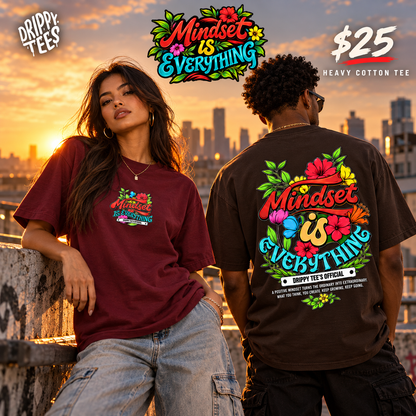 Drippy Tee's Mindset Is Everything Unisex Heavy Cotton Tee