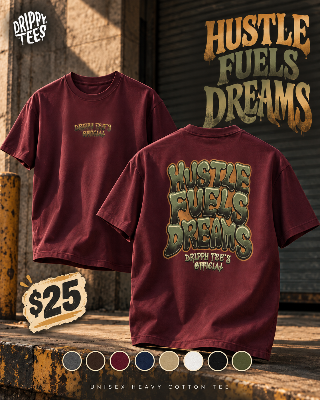 Drippy Tee's Hustle Fuels Dreams Unisex Heavy Cotton Tee