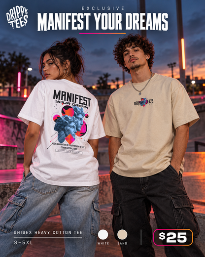 Drippy Tee's EXCLUSIVE Manifest Your Dreams Unisex Heavy Cotton Tee