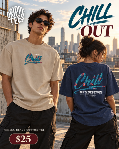 Drippy Tee's Chill Out Unisex Heavy Cotton Tee