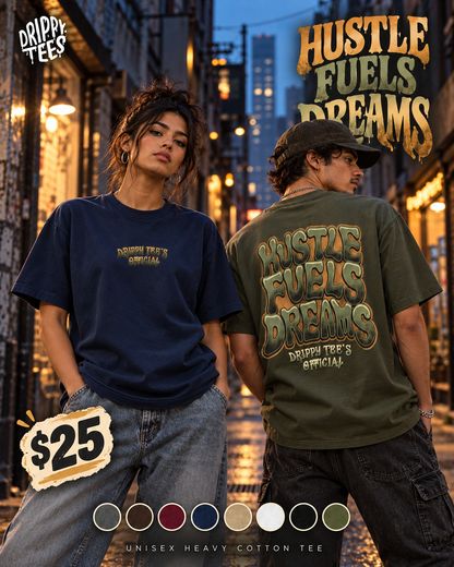 Drippy Tee's Hustle Fuels Dreams Unisex Heavy Cotton Tee
