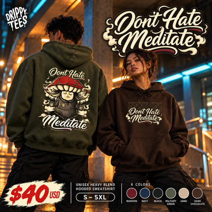 DTO Don't Hate Meditate Unisex Heavy Blend™ Hooded Sweatshirt